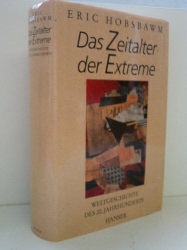 Das Zeitalter der Extreme - Weltgeschichte des 20. Jahrhunderts