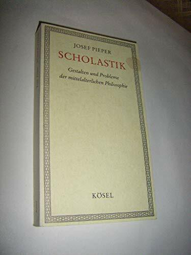 Scholastik: Gestalten und Probleme der mittelalterlichen Philosophie