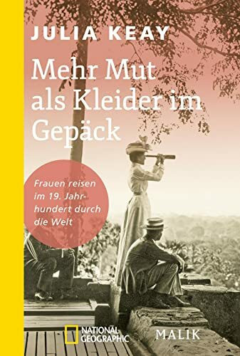 Mehr Mut als Kleider im Gepäck: Frauen reisen im 19. Jahrhundert durch die Welt