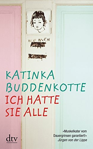 Ich hatte sie alle: Erzählungen