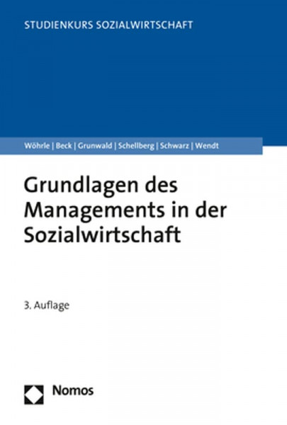Grundlagen des Managements in der Sozialwirtschaft (Studienkurs Management in der Sozialwirtschaft)