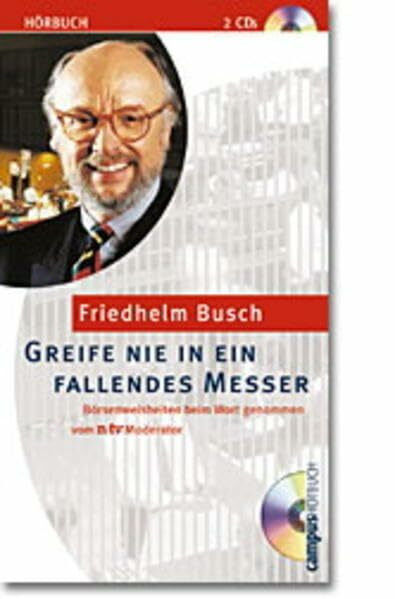 Greife nie in ein fallendes Messer: Börsenweisheiten beim Wort genommen vom ntv-Moderator