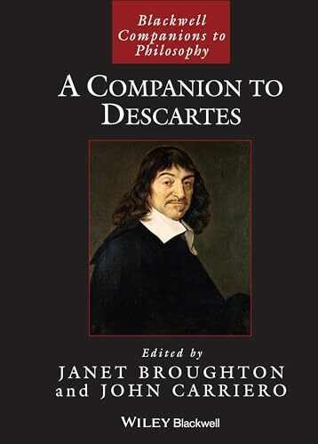 A Companion to Descartes (Blackwell Companions to Philosophy)