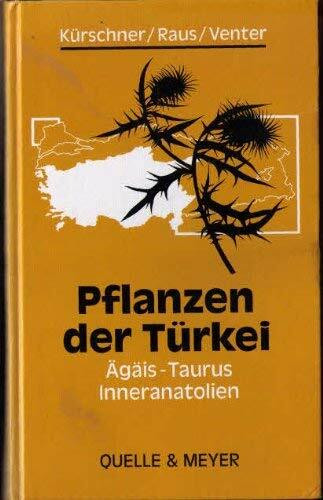 Pflanzen der Türkei. Ägäis, Taurus, Inneranatolien