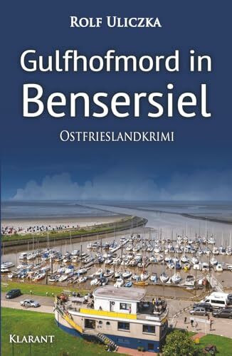Gulfhofmord in Bensersiel. Ostfrieslandkrimi - Küstenkrimi - Nordseekrimi (Die Kommissare Bert Linnig und Nina Jürgens ermitteln, Band 21)