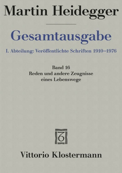 Gesamtausgabe 1. Abt. Bd.16: Reden und andere Zeugnisse eines Lebensweges (1910-1976)