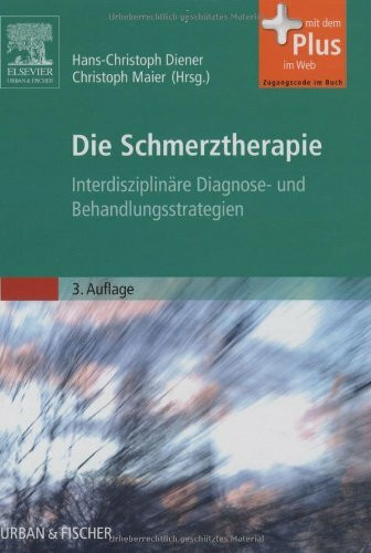 Die Schmerztherapie: Interdisziplinäre Diagnose- und Behandlungsstrategien - mit Zugang zum Elsevier-Portal