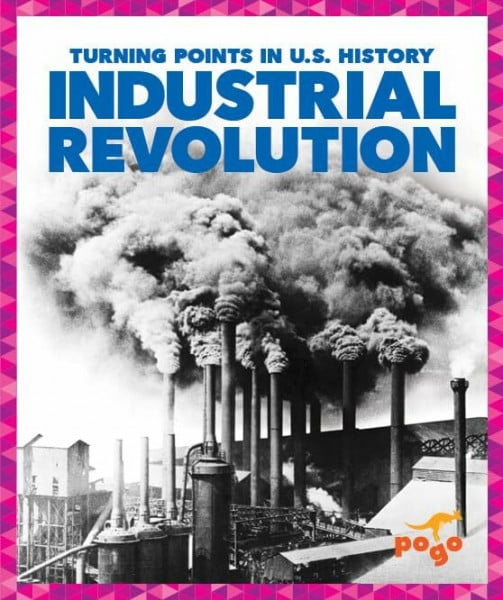 Industrial Revolution (Turning Points in U.s. History)