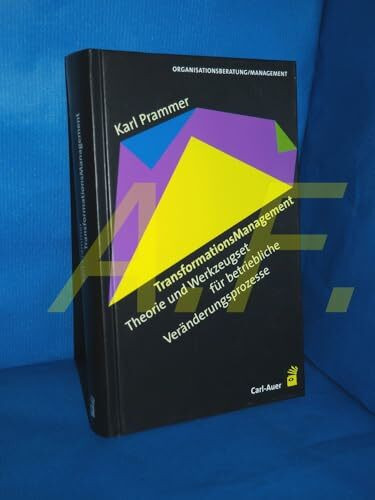 TransformationsManagement: Theorie und Werkzeugset für betriebliche Veränderungsprozesse