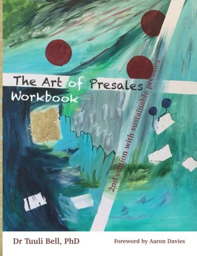 The Art of Presales Workbook: Your very own curiosity, creativity and happiness journal to explore the amazingness of your career in sales engineering
