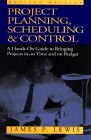 Project Planning, Scheduling & Control: A Hands-On Guide to Bringing Projects in on Time and on Budget