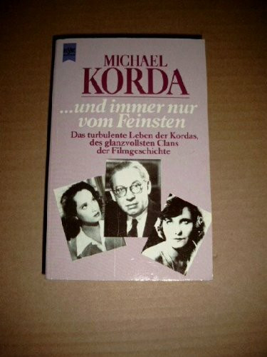 und immer nur vom Feinsten. Das turbulente Leben der Kordas.