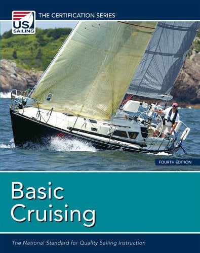 Basic Cruising: The National Standard for Quality Sailing Instruction (US Sailing Certification) Basic Cruising: The National Standard for Quality Sailing Instruction (US Sailing Certification)
