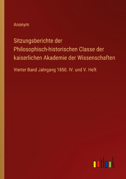 Sitzungsberichte der Philosophisch-historischen Classe der kaiserlichen Akademie der Wissenschaften