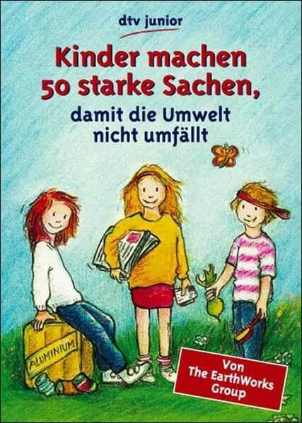 Kinder machen 50 starke Sachen, damit die Umwelt nicht umfällt