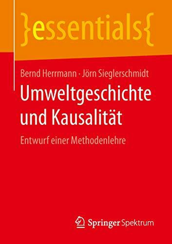 Umweltgeschichte und Kausalität: Entwurf einer Methodenlehre (essentials)