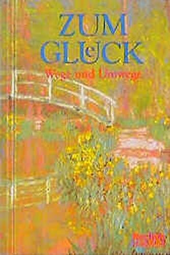 Zum Glück: Wege und Umwege. (Reclam Lesebuch)