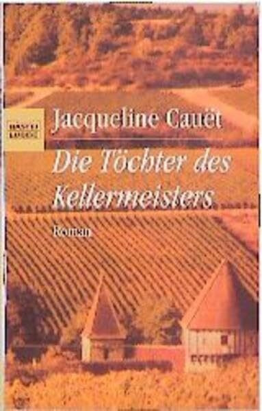 Die Töchter des Kellermeisters (Allgemeine Reihe. Bastei Lübbe Taschenbücher)