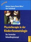 Physiotherapie in der Kinderrheumatologie: Das Garmischer Behandlungsrezept (Pflaum Physiotherapie)