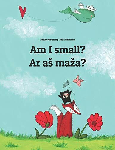 Am I small? Ar aš maža?: Children's Picture Book English-Lithuanian (Bilingual Edition) (Bilingual Books (English-Lithuanian) by Philipp Winterberg)