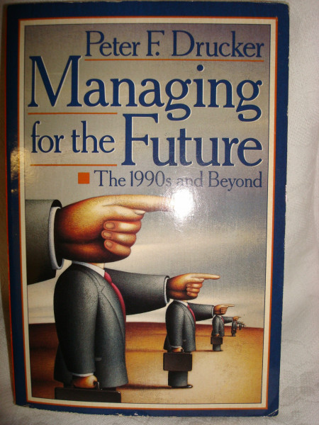 Managing For the Future: The 1990S And Beyond