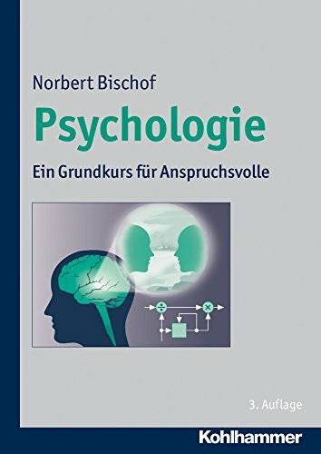 Psychologie: Ein Grundkurs für Anspruchsvolle