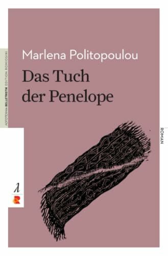 Das Tuch der Penelope: Edition Romiosini/Belletristik (Belletristik: Prosa)