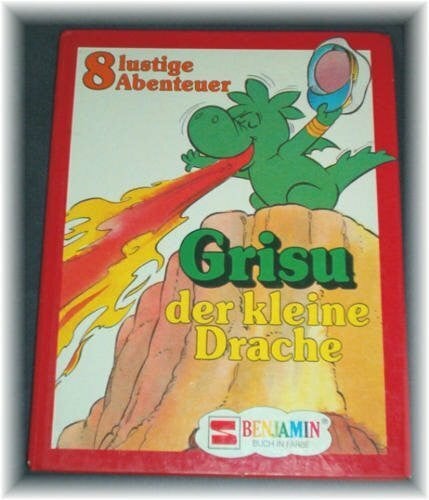 Grisu der kleine Drache: 8 lustige Abenteuer (Benjamin-Sammelbände)