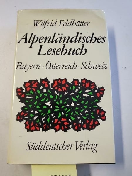 Alpenländisches Lesebuch. Bayern, Österreich, Schweiz