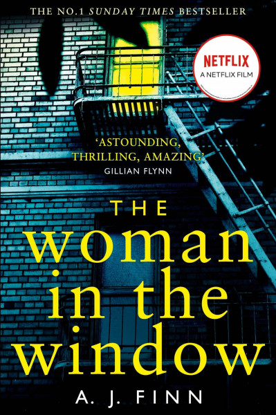 The Woman in the Window: The Number One Sunday Times bestselling debut psychological crime thriller now a major film on Netflix!