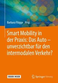 Smart Mobility in der Praxis: Das Auto - unverzichtbar für den intermodalen Verkehr?