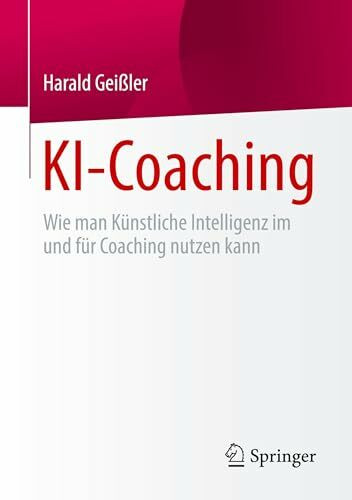 KI-Coaching: Wie man Künstliche Intelligenz im und für Coaching nutzen kann