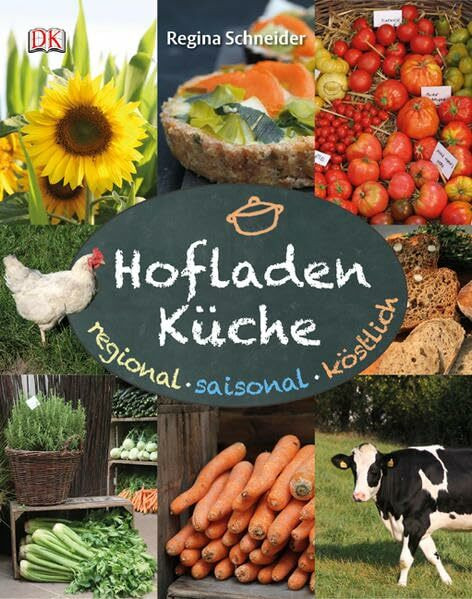 Hofladenküche: Regional – saisonal – köstlich
