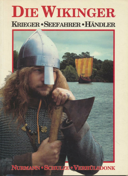 Die Wikinger: Krieger - Seefahrer - Händler