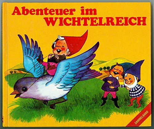 Abenteuer im Wichtelreich (Sammelband)