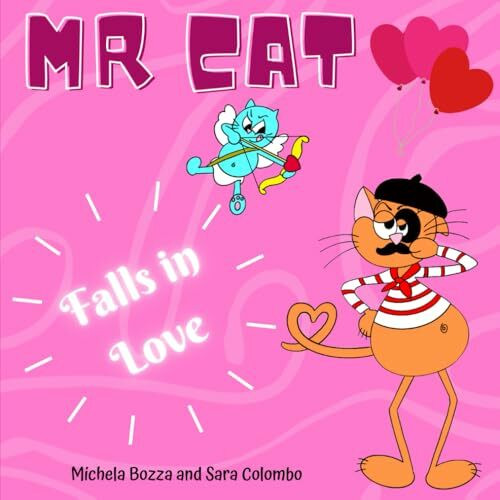 MR. CAT FALLS IN LOVE: Imparare l'inglese con lo Storytelling per bambini della scuola primaria (MR CAT'S ADVENTURES)