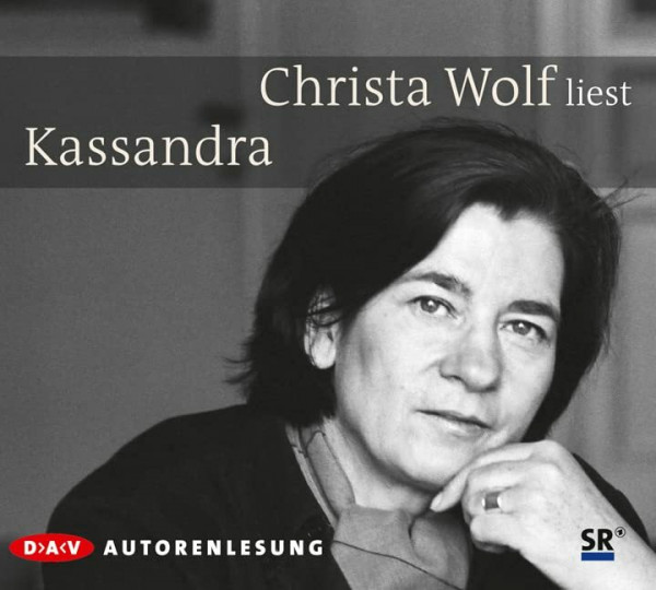Kassandra: Ungekürzte Autorenlesung (Christa Wolf)