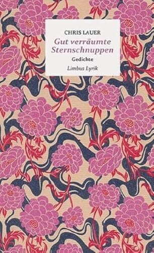 Gut verräumte Sternschnuppen: Gedichte (Limbus Lyrik)