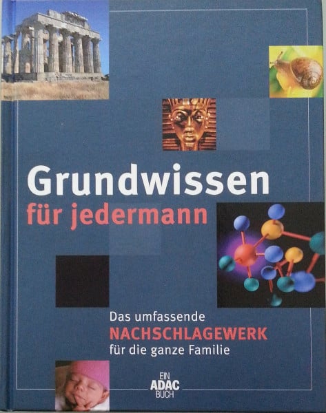 Grundwissen für jedermann: Das umfassende Nachschlagewerk für die ganze Familie