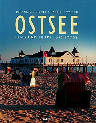 Ostsee : Land und Leute. mit Bildern von Johann Scheibner und Texten von Gabriele Walter