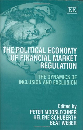 The Political Economy of Financial Market Regulation: The Dynamics of Inclusion And Exclusion