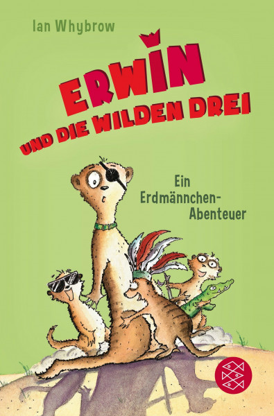 Erwin und die wilden drei: Ein Erdmännchen-Abenteuer