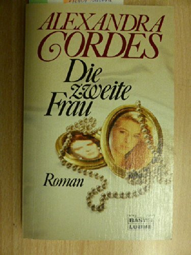 Die zweite Frau (Allgemeine Reihe. Bastei Lübbe Taschenbücher)