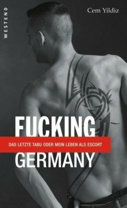Westend Fucking Germany, Das Letzte Tabu Oder Mein Leben Als Escort