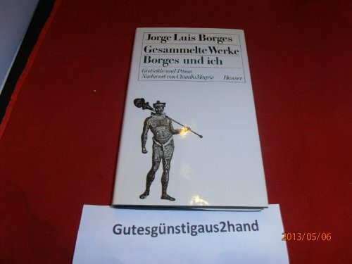 Gesammelte Werke, 9 Bde. in 11 Tl.-Bdn., Bd.6, Borges und ich: Gedichte und Prosa