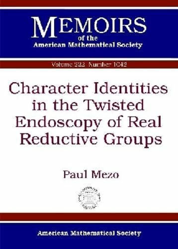 Character Identities in the Twisted Endoscopy of Real Reductive Groups (Memoirs of the American Mathematical Society, Band 222)