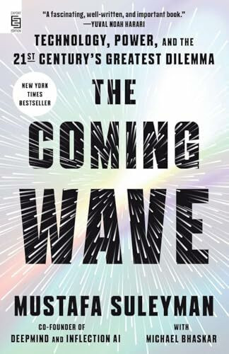 The Coming Wave (Export Edition): Technology, Power, and the Twenty-first Century's Greatest Dilemma