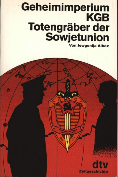 Geheimimperium KGB: Totengräber der Sowjetunion (dtv Sachbuch)