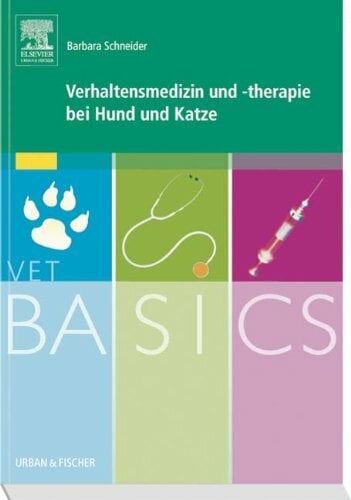 VetBASICS Verhaltensmedizin und -therapie bei Hund und Katze VetBASICS Verhaltensmedizin und -therapie bei Hund und Katze