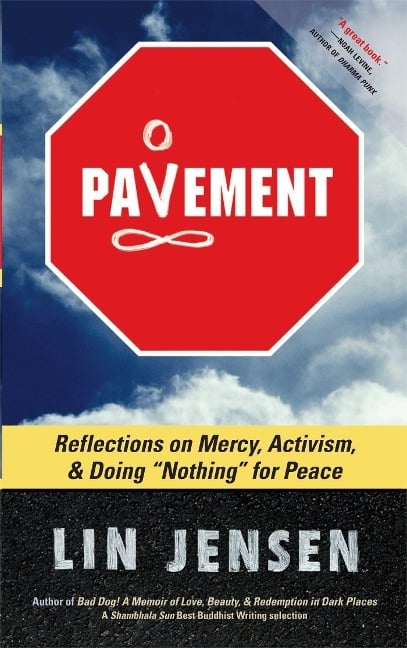 Pavement: Reflections on Mercy, Activism, and Doing Nothing for Peace Pavement: Reflections on Mercy, Activism, and Doing Nothing for Peace